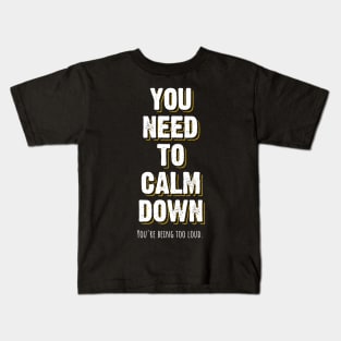 You Need to Calm Down v4 Kids T-Shirt